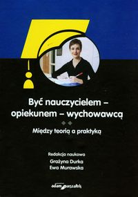 Być nauczycielem-opiekunem-wychowawcą -  - książka