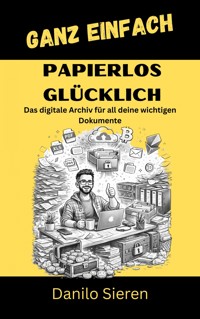 Papierlos Glücklich- DMS - Danilo Sieren - ebook