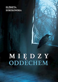 między oddechem - Elżbieta Sokołowska  - ebook