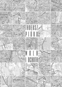 Wola i Ochota - Tadeusz Pióro - ebook