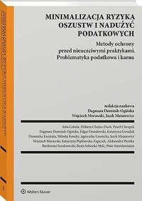 Minimalizacja ryzyka oszustw i nadużyć podatkowych - Dagmara Dominik-Ogińska, Edgar Drozdowski, Jacek Matarewicz, Mikołaj Kondej, Katarzyna Piątkowska-Zagiczek, Agnieszka Ławnicka, Dominika Kasińska, Julia Cebula, Katarzyna Gwizdak, Paweł Chrupek, Stanisław Stanisławiszyn Piotr, Wojciech Morawski, Elżbieta  - książka