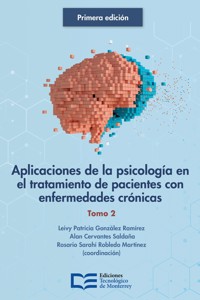 Aplicaciones de la psicología en el tratamiento de pacientes con enfermedades crónicas. Tomo 2 - Leivy Patricia González Ramírez - ebook