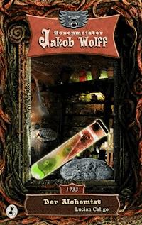 Jakob Wolff - Der Alchemist - Lucian Caligo - ebook