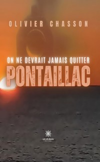 On ne devrait jamais quitter Pontaillac - Olivier Chasson - ebook