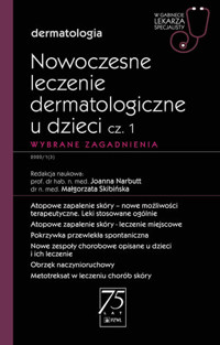 Nowoczesne leczenie dermatologiczne u dzieci cz. I. Wybrane zagadnienia. W gabinecie lekarza specjalisty - Małgorzata Skibińska, Joanna Narbutt - książka