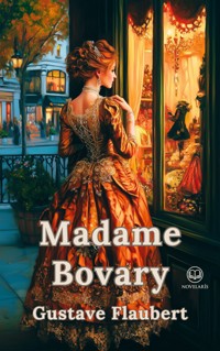 Gustave Flaubert: Madame Bovary (Novelaris Klassik) - Gustave Flaubert - ebook