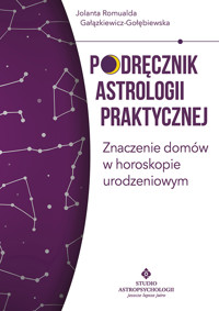 Podręcznik astrologii praktycznej - Jolanta Romualda Gałązkiewicz-Gołębiewska - ebook