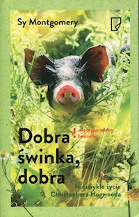 Dobra świnka, dobra - Sy Montgomery - książka