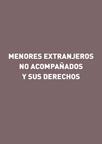 Los menores extranjeros no acompañados y sus derechos - Gorgonio Martínez Atienza - ebook
