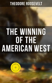 The Winning of the American West - Theodore Roosevelt - ebook