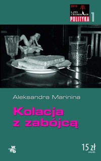 Kolacja z zabójcą - Aleksandra Marinina - książka