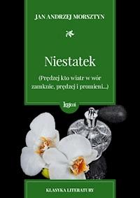Niestatek (Prędzej kto wiatr w wór zamknie, prędzej i promieni...) - Jan Andrzej Morsztyn - darmowy ebook