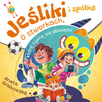 Jeśliki i spółka. O stworkach, które żywią się słowami - Aneta Grabowska - audiobook