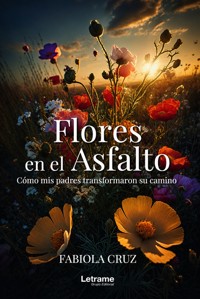 Flores en el asfalto - Fabiola Cruz - ebook