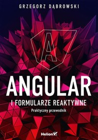 Angular i formularze reaktywne - Dąbrowski Grzegorz - książka