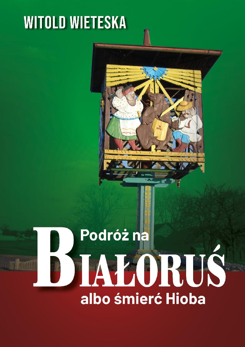 Okładka:Podróż na Białoruś albo śmierć Hioba 
