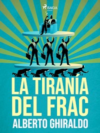 La tiranía del frac - Alberto Ghiraldo - ebook