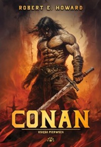 Conan. Księga pierwsza - Robert E. Howard - książka