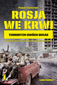 Rosja we krwi. Terroryzm dwóch dekad - Paweł Semmler - ebook + książka