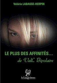 Le plus des affinités de ValL Bipolaire - Valérie Labasse-Herpin - ebook