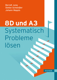 8D und A3 – Systematisch Probleme lösen - Berndt Jung - ebook