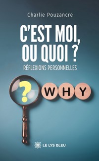 C’est moi, ou quoi ? - Charlie Pouzancre - ebook