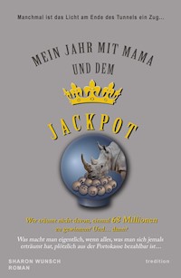 Mein Jahr mit Mama und dem Jackpot - Sharon Wunsch - ebook