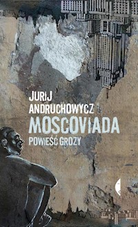 Moscoviada - Jurij Andruchowycz - książka