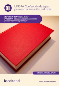 Confección de tapas para encuadernación industrial. ARGC0110 - Irene Núñez Jiménez - ebook