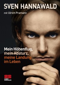 Mein Höhenflug, mein Absturz, meine Landung im Leben - Sven Hannawald - ebook