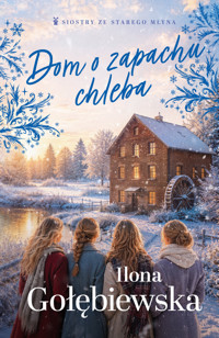 Dom o zapachu chleba - Ilona Gołębiewska - książka