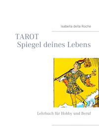 TAROT Spiegel deines Lebens - Isabella della Roche - ebook