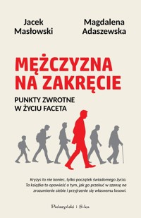 Mężczyzna na zakręcie - Adaszewska Magdalena, Masłowski Jacek - książka