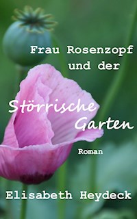 Frau Rosenzopf und der störrische Garten - Elisabeth Heydeck - ebook