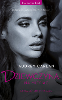 Dziewczyna na miesiąc. Styczeń. Luty. Marzec - Audrey Carlan - ebook + audiobook + książka