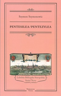 Pentesilea Pentezylea - Szymonowic Szymon - książka