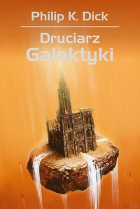 Druciarz Galaktyki - Philip K. Dick - ebook + audiobook + książka
