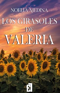 Los girasoles de Valeria - Noelia Medina - ebook
