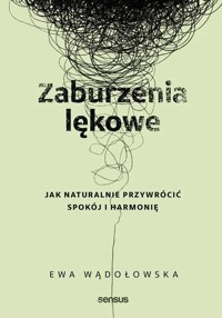 Zaburzenia lękowe. Jak naturalnie przywrócić spokój i harmonię - Ewa Wądołowska - audiobook + książka