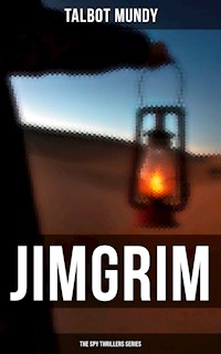 Jimgrim - The Spy Thrillers Series - Talbot Mundy - ebook