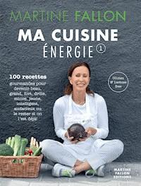 Ma Cuisine Énergie - Martine Fallon - ebook