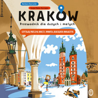 Kraków. Przewodnik dla dużych i małych - Barbara Gawryluk, Łucja Malec-Kornajew - audiobook