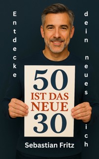 50 ist das neue 30 - Sebastian Fritz - ebook