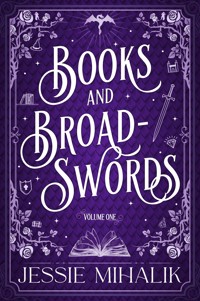 Books & Broadswords, Volume One - Jessie Mihalik - ebook