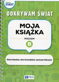 Pewny start Odkrywam świat Moja książka Poziom B - Kowalska Bożena, Krasnodębska Anna, Mokrzycka Agnieszka - książka