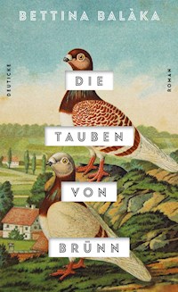 Die Tauben von Brünn - Bettina Balàka - ebook
