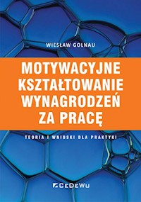 Motywacyjne kształtowanie wynagrodzeń za pracę - Golnau Wiesław - książka