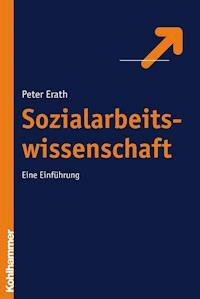 Sozialarbeitswissenschaft - Peter Erath - ebook