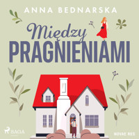 Między pragnieniami - Anna Bednarska - ebook + audiobook + książka