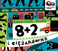 8+2. 8 +2 i ciężarówka - AnneCath Vestly - audiobook
